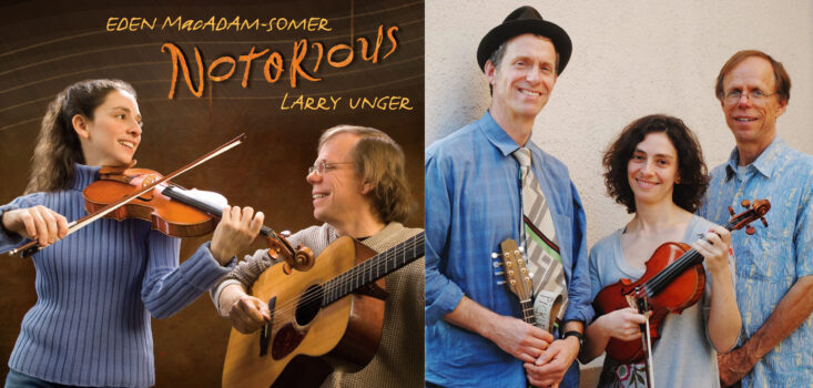 Notorious is: Larry Unger on banjo and guitar; Eden MacAdam-Somer on fiddle and vocals; and Sam Bartlett on mandolin and jaw harp.